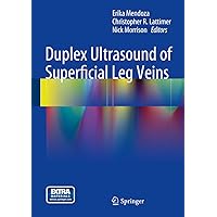 Duplex Ultrasound of Superficial Leg Veins Duplex Ultrasound of Superficial Leg Veins Kindle Hardcover Paperback