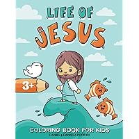 Life of Jesus Coloring Book for Kids: A Christian Coloring Book for Children with Bible Stories from the New Testament