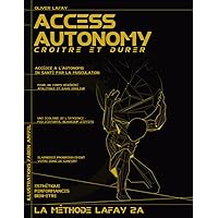 Access Autonomy: Croître et durer (Access Autonomy, la méthode Lafay 2A) (French Edition) Access Autonomy: Croître et durer (Access Autonomy, la méthode Lafay 2A) (French Edition) Paperback