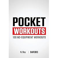 Pocket Workouts - 100 Darebee, no-equipment workouts: Train any time, anywhere without a gym or special equipment Pocket Workouts - 100 Darebee, no-equipment workouts: Train any time, anywhere without a gym or special equipment Paperback Kindle Hardcover
