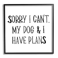 Stupell Industries My Dog and I Have Plans Pet Humor Phrase, Designed by Sd Graphics Studio Black Framed Wall Art, 12 x 12