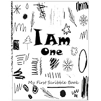 I Am One - My First Scribble Book: Large Blank Pages for Scribbling, Drawing, and Colouring, 120 Pages 8.5 x 11, Blank Paper Sketchbook for Kids Age 1 Year Old Boys & Girls