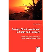 Foreign Direct Investment in Spain and Hungary: Main Patterns and Effects with a Special Regard to Foreign Trade