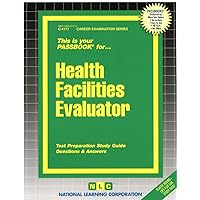Health Facilities Evaluator(Passbooks) (Career Examination Series)