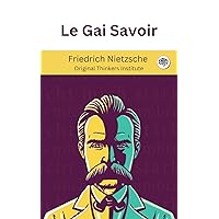 Le Gai Savoir (French Edition) Le Gai Savoir (French Edition) Kindle Hardcover Paperback Mass Market Paperback Pocket Book