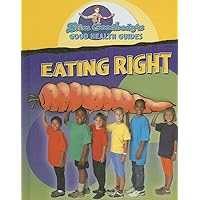 Eating Right (Slim Goodbody Good Health Guides) Eating Right (Slim Goodbody Good Health Guides) Library Binding