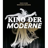 Kino Der Moderne: Film in Der Weimarer Republik (German Edition)