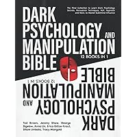 Dark Psychology and Manipulation Bible: 12 BOOKS IN 1: The Final Collection To Learn Dark Psychology Secrets, Persuasion Techniques, NLP, Hypnosis And More, To Master Subliminal Influence Dark Psychology and Manipulation Bible: 12 BOOKS IN 1: The Final Collection To Learn Dark Psychology Secrets, Persuasion Techniques, NLP, Hypnosis And More, To Master Subliminal Influence Paperback Kindle Hardcover