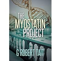 The Myostatin Project The Myostatin Project Hardcover Paperback