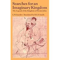 Searches for an Imaginary Kingdom: The Legend of the Kingdom of Prester John (Past and Present Publications) Searches for an Imaginary Kingdom: The Legend of the Kingdom of Prester John (Past and Present Publications) Paperback Hardcover