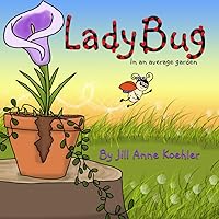Ladybug In An Average Garden Ladybug In An Average Garden Paperback Kindle