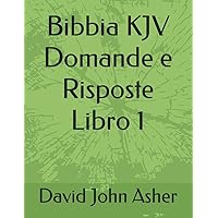 Bibbia KJV Domande e Risposte Libro 1 (Italian Edition)