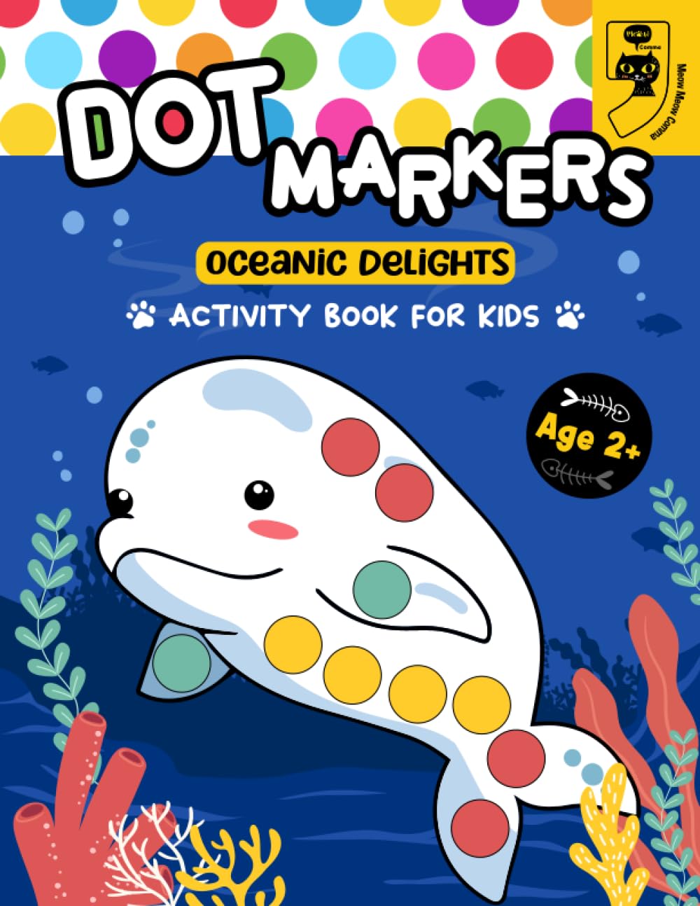 Dot Markers Oceanic Delights Activity Book for Kids: Dotting Fun Coloring Book for Little Artists (Dot Markers Activity Book for Toddlers and Preschoolers)