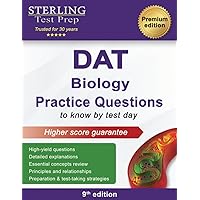 DAT Biology Practice Questions: High Yield DAT Biology Questions (DAT Prep Books, Dental Admission Test Study Guides) DAT Biology Practice Questions: High Yield DAT Biology Questions (DAT Prep Books, Dental Admission Test Study Guides) Paperback Kindle