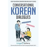 Conversational Korean Dialogues: Over 100 Korean Conversations and Short Stories (Conversational Korean Dual Language Books)