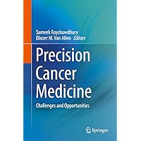 Precision Cancer Medicine: Challenges and Opportunities Precision Cancer Medicine: Challenges and Opportunities Kindle Hardcover Paperback