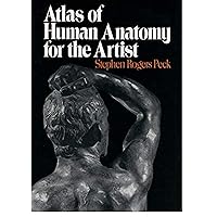 Atlas of Human Anatomy for the Artist Atlas of Human Anatomy for the Artist Paperback Kindle Hardcover