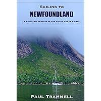 Sailing to Newfoundland: A Solo Exploration of the South Coast Fjords