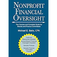 Nonprofit Financial Oversight: The Concise and Complete Guide for Boards and Finance Committees