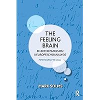 The Feeling Brain (The Psychoanalytic Ideas Series) The Feeling Brain (The Psychoanalytic Ideas Series) Paperback Kindle Hardcover