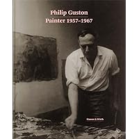 Philip Guston: Painter: 1957–1967 Philip Guston: Painter: 1957–1967 Hardcover