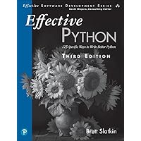 Effective Python: 125 Specific Ways to Write Better Python (Effective Software Development) Effective Python: 125 Specific Ways to Write Better Python (Effective Software Development) Paperback