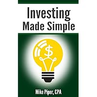 Investing Made Simple: Index Fund Investing and ETF Investing Explained in 100 Pages or Less (Financial Topics in 100 Pages or Less) Investing Made Simple: Index Fund Investing and ETF Investing Explained in 100 Pages or Less (Financial Topics in 100 Pages or Less) Paperback Kindle