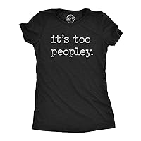 Womens Its Too Peopley T Shirt Funny Sarcastic Introverted Joke Text Tee for Ladies