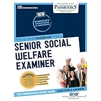 Senior Social Welfare Examiner (C-2320): Passbooks Study Guide (2320) (Career Examination Series)