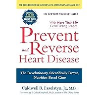 Prevent And Reverse Heart Disease: The Revolutionary, Scientifically Proven, Nutrition-Based Cure Prevent And Reverse Heart Disease: The Revolutionary, Scientifically Proven, Nutrition-Based Cure Paperback Audible Audiobook Kindle Hardcover Spiral-bound