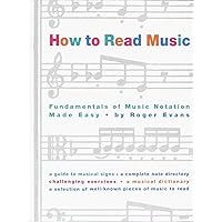 How to Read Music: Fundamentals of Music Notation Made Easy How to Read Music: Fundamentals of Music Notation Made Easy Paperback