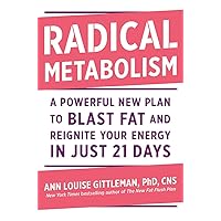 Radical Metabolism: A Powerful New Plan to Blast Fat and Reignite Your Energy in Just 21 Days Radical Metabolism: A Powerful New Plan to Blast Fat and Reignite Your Energy in Just 21 Days Hardcover Kindle Audible Audiobook Paperback Audio CD