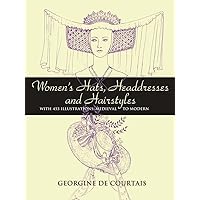 Women's Hats, Headdresses and Hairstyles: With 453 Illustrations, Medieval to Modern (Dover Fashion and Costumes) Women's Hats, Headdresses and Hairstyles: With 453 Illustrations, Medieval to Modern (Dover Fashion and Costumes) Paperback Kindle