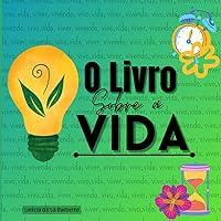 O Livro Sobre a Vida (Portuguese Edition) O Livro Sobre a Vida (Portuguese Edition) Kindle Paperback