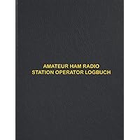 Amateur HAM Station Operator Logbuch: Speziell für HAM-Radiosender entwickelt. Verfolgen Sie jede Funkkommunikation und Aktivitäten. ... und Antennenanalysator (German Edition)