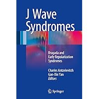 J Wave Syndromes: Brugada and Early Repolarization Syndromes J Wave Syndromes: Brugada and Early Repolarization Syndromes Kindle Hardcover Paperback