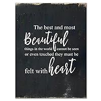 Wood Welcome Sign The Best And Most Beautiful Things in The World Cannot Be Seen Morden Wooden Plaque, Inspirational Quotes Wooden Sign for The Home Office Decorations 12x16 Inch