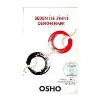 Beden ile Zihni Dengelemek: Bedeninizle Dost olmaniza Yönelik Bir Rehber