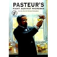 Pasteur's Fight Against Microbes (Science Stories) Pasteur's Fight Against Microbes (Science Stories) Paperback Hardcover