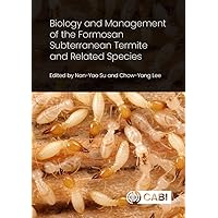 Biology and Management of the Formosan Subterranean Termite and Related Species Biology and Management of the Formosan Subterranean Termite and Related Species Hardcover