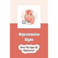 Hypotension Signs: Know The Signs Of Hypotension