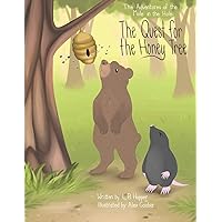 The Adventures of the Mole in the Hole; The Quest for the Honey Tree The Adventures of the Mole in the Hole; The Quest for the Honey Tree Paperback