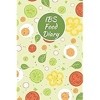 IBS Food Diary: Daily Food Journal, Nutrition Tracker And Symptom Log To Help You To Be More Successful At Managing Your IBS Symptoms