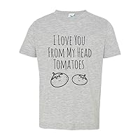 I Love You From My Head Tomatoes, Toddler T-Shirt, Graphic Toddler Tee, Shirts With Sayings, Heather Gray (4T)