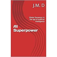 AI Superpower: Global Dynamics in the Age of Artificial Intelligence