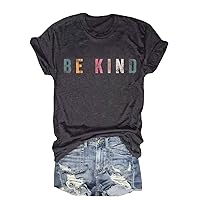 Be Kind Shirt Women Inspirational Teacher Shirt Fashion Graphic Tee Shirts Summer Loose Fit Short Sleeve Tops