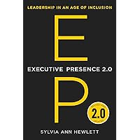 Executive Presence 2.0: Leadership in an Age of Inclusion Executive Presence 2.0: Leadership in an Age of Inclusion Hardcover Audible Audiobook Kindle Audio CD