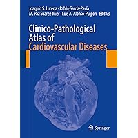 Clinico-Pathological Atlas of Cardiovascular Diseases Clinico-Pathological Atlas of Cardiovascular Diseases Kindle Hardcover Paperback