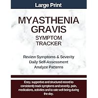 Large Print - Myasthenia Gravis Symptom Tracker: Track Symptoms and Severity, Medications, Activities, Daily Wellbeing and Meals Large Print - Myasthenia Gravis Symptom Tracker: Track Symptoms and Severity, Medications, Activities, Daily Wellbeing and Meals Paperback
