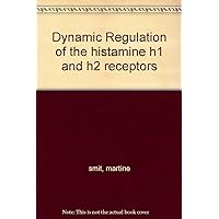 Dynamic Regulation of the histamine h1 and h2 receptors